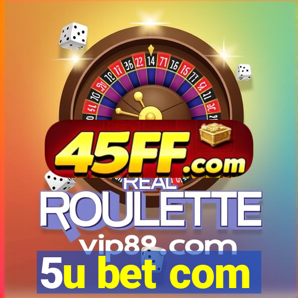 5u bet com